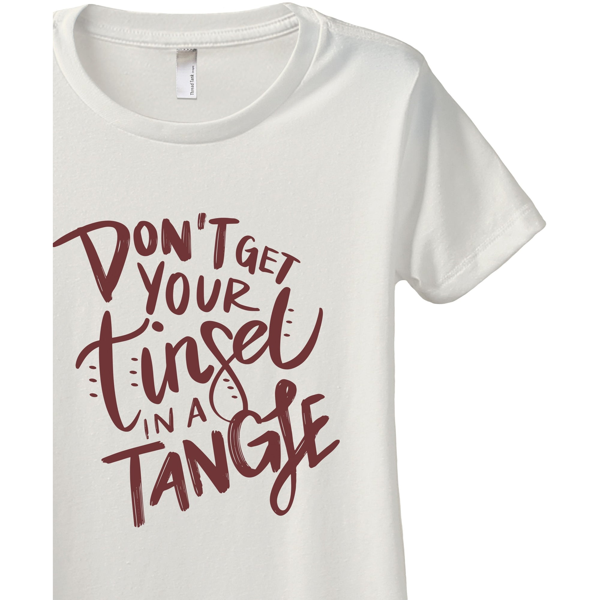 Don't Get Your Tinsel In A Tangle Women's Relaxed Crewneck T-Shirt Top Tee Vintage White Scarlet Scarlet Print Zoom Details