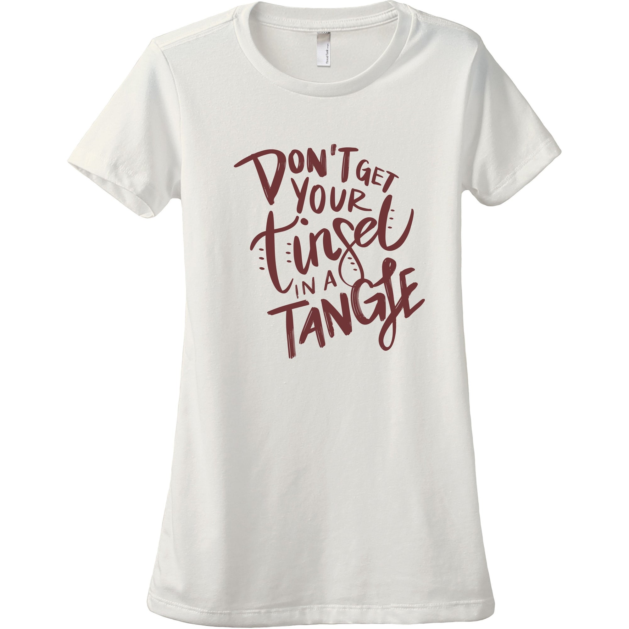Don't Get Your Tinsel In A Tangle Women's Relaxed Crewneck T-Shirt Top Tee Vintage White Scarlet Scarlet Print