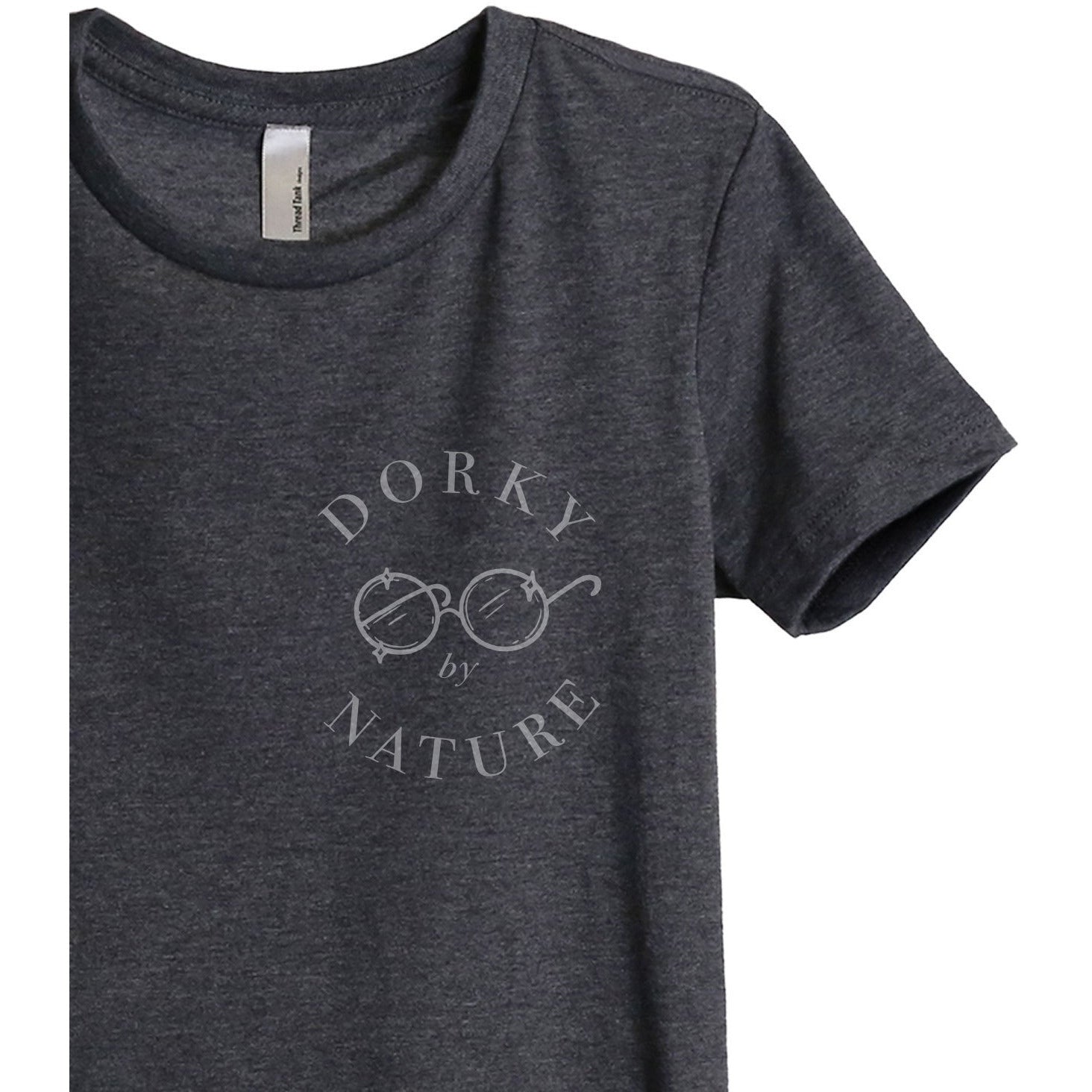 Dorky By Nature Women's Relaxed Crewneck T-Shirt Top Tee Charcoal Grey Zoom Details