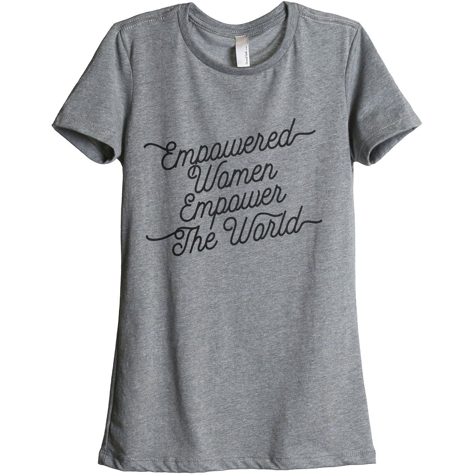 Empowered Women Empower The World Women's Relaxed Crewneck T-Shirt Top Tee Heather Grey