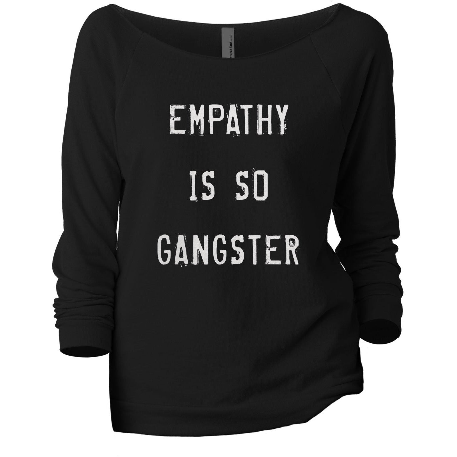 Empathy Is So Gangster Women's Graphic Printed Lightweight Slouchy 3/4 Sleeves Sweatshirt Sport Black