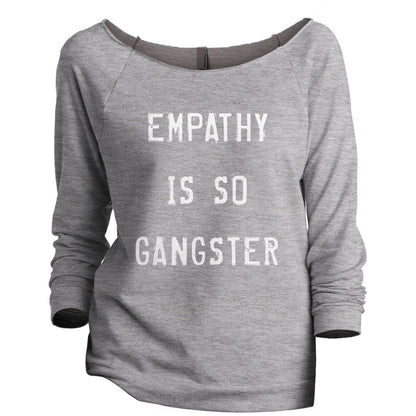 Empathy Is So Gangster Women's Graphic Printed Lightweight Slouchy 3/4 Sleeves Sweatshirt Sport Grey