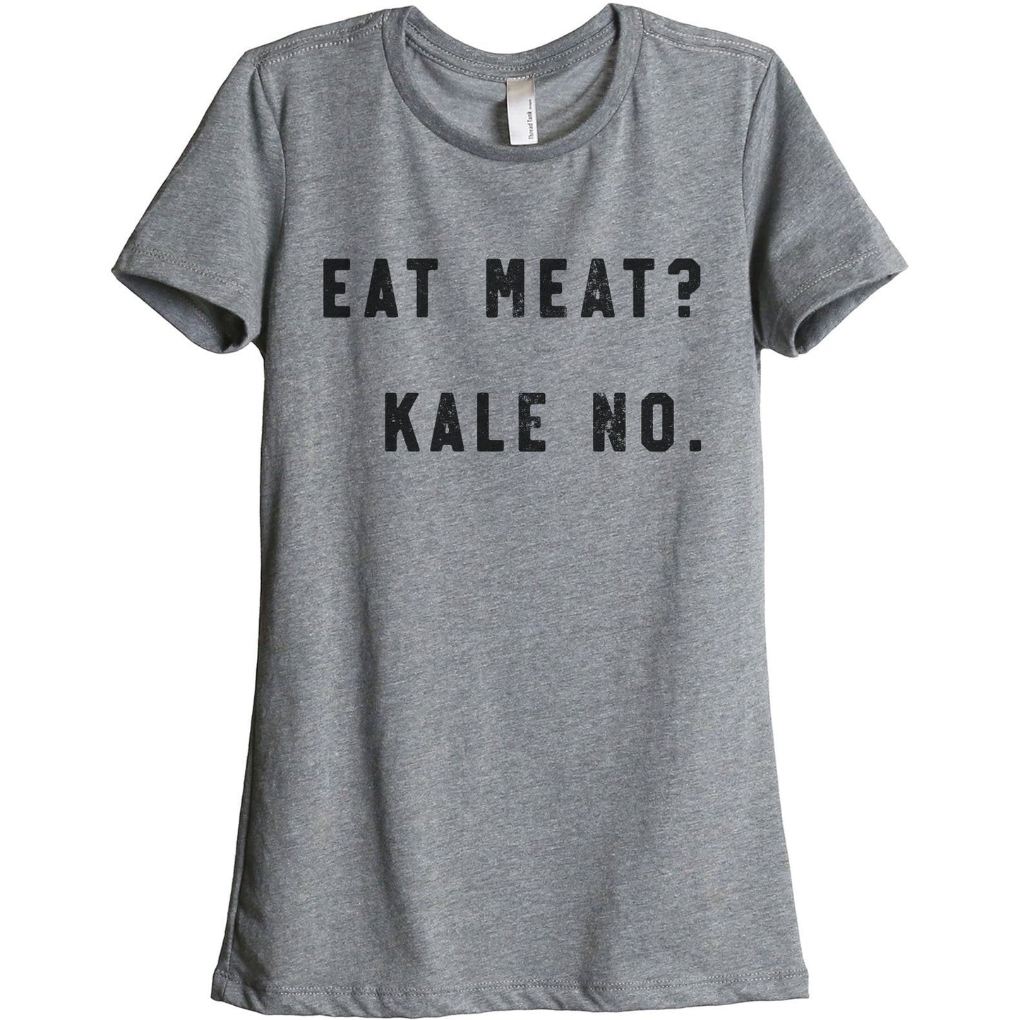 Eat Meat Kale No Women's Relaxed Crewneck T-Shirt Top Tee Heather Grey