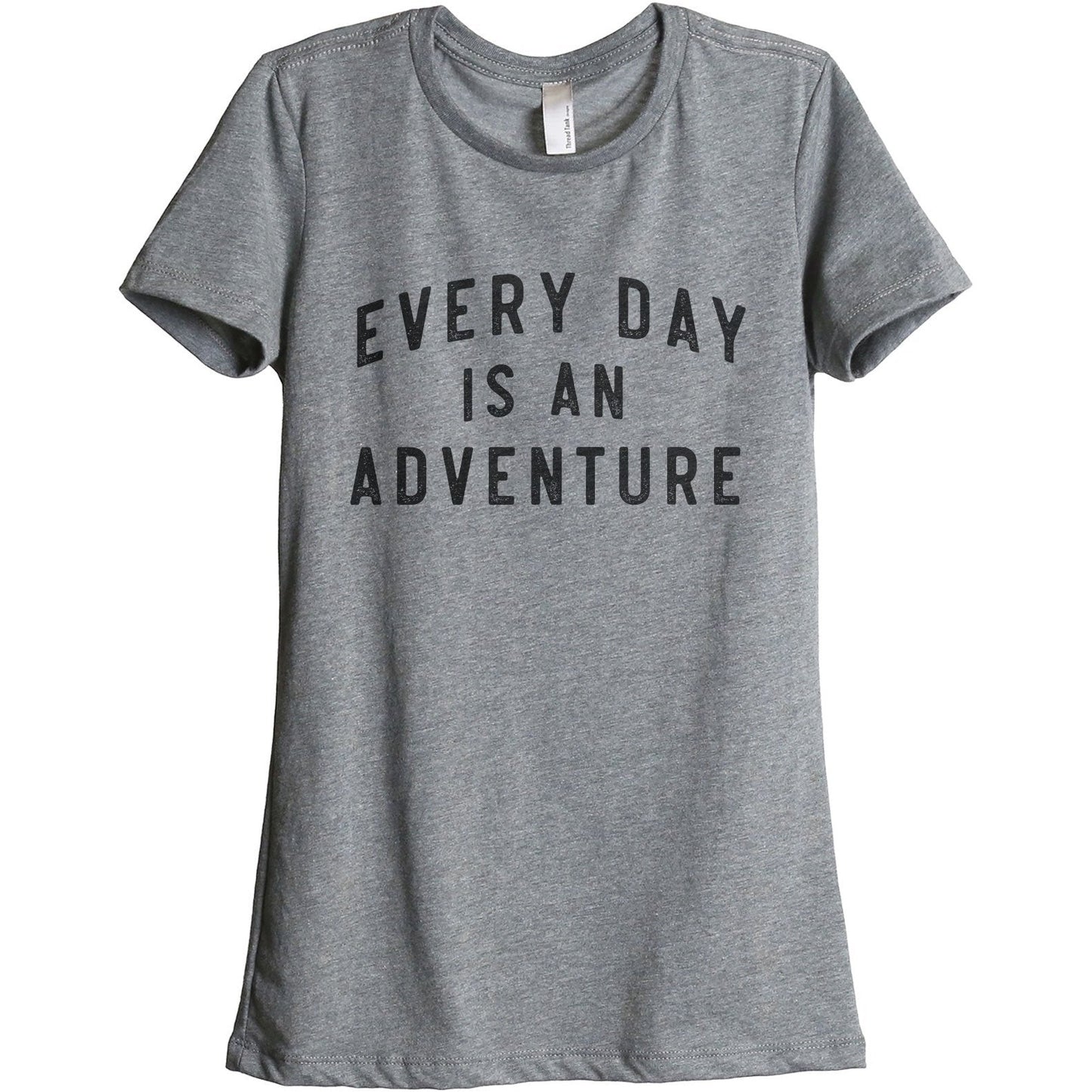 Everyday Is An Adventure Women's Relaxed Crewneck T-Shirt Top Tee Heather Grey