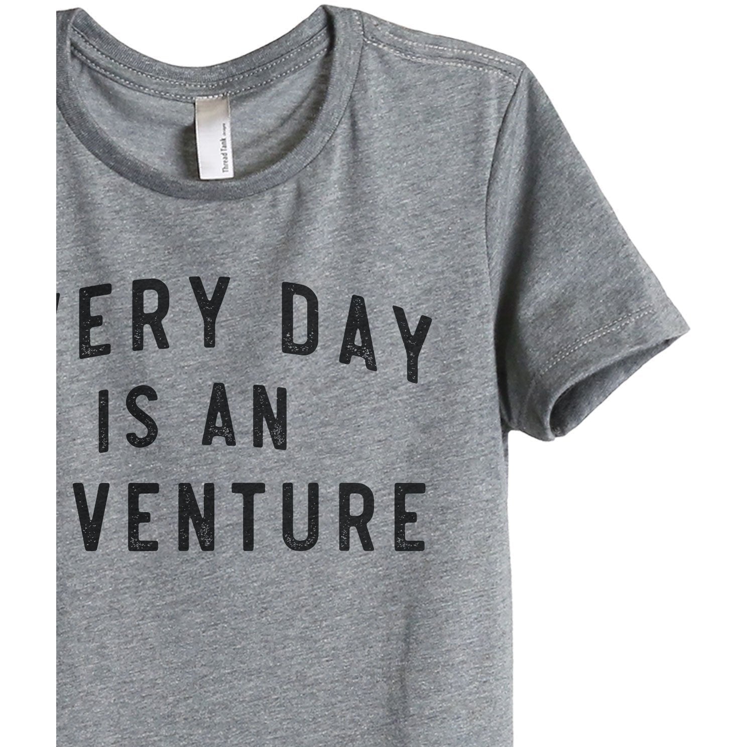 Everyday Is An Adventure Women's Relaxed Crewneck T-Shirt Top Tee Heather Grey Zoom Details
