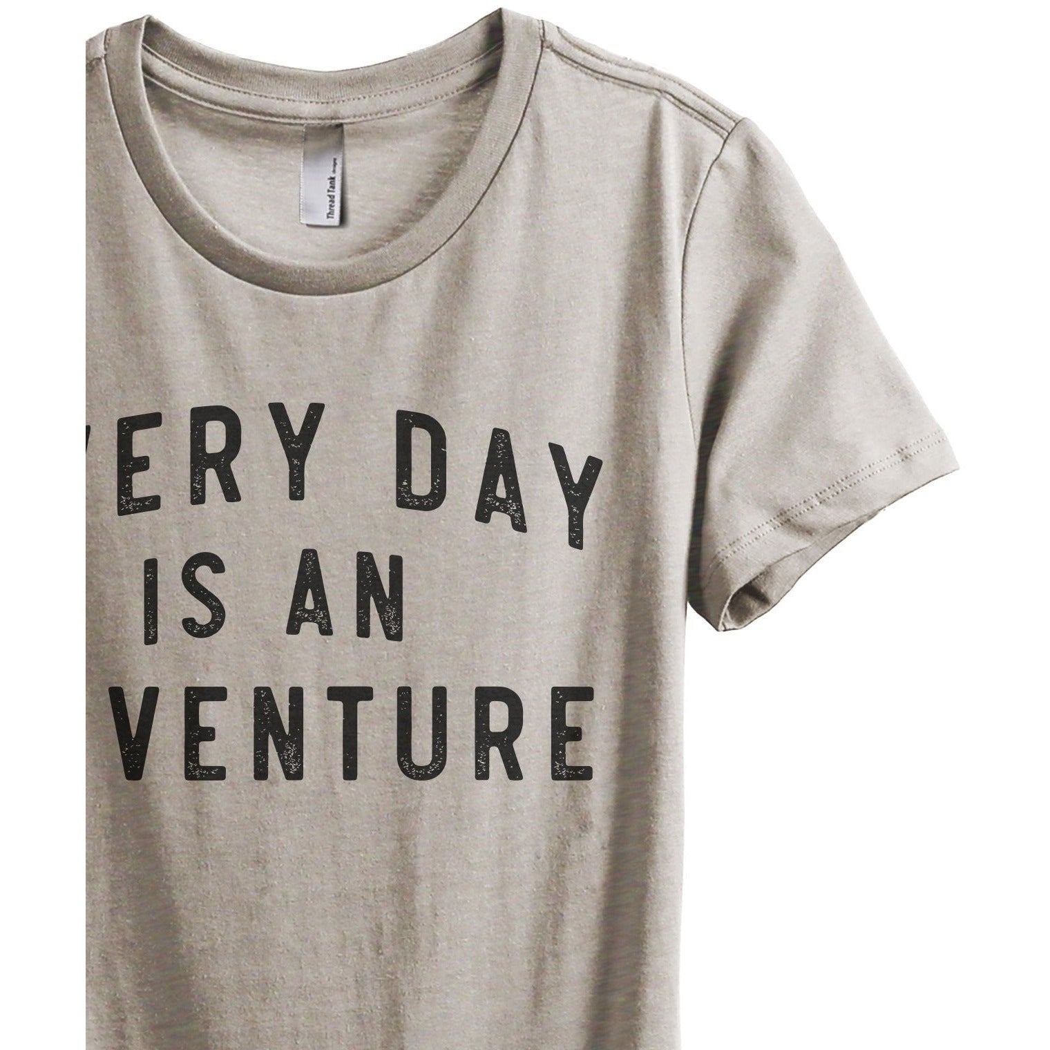 Everyday Is An Adventure Women's Relaxed Crewneck T-Shirt Top Tee Heather Tan Zoom Details
