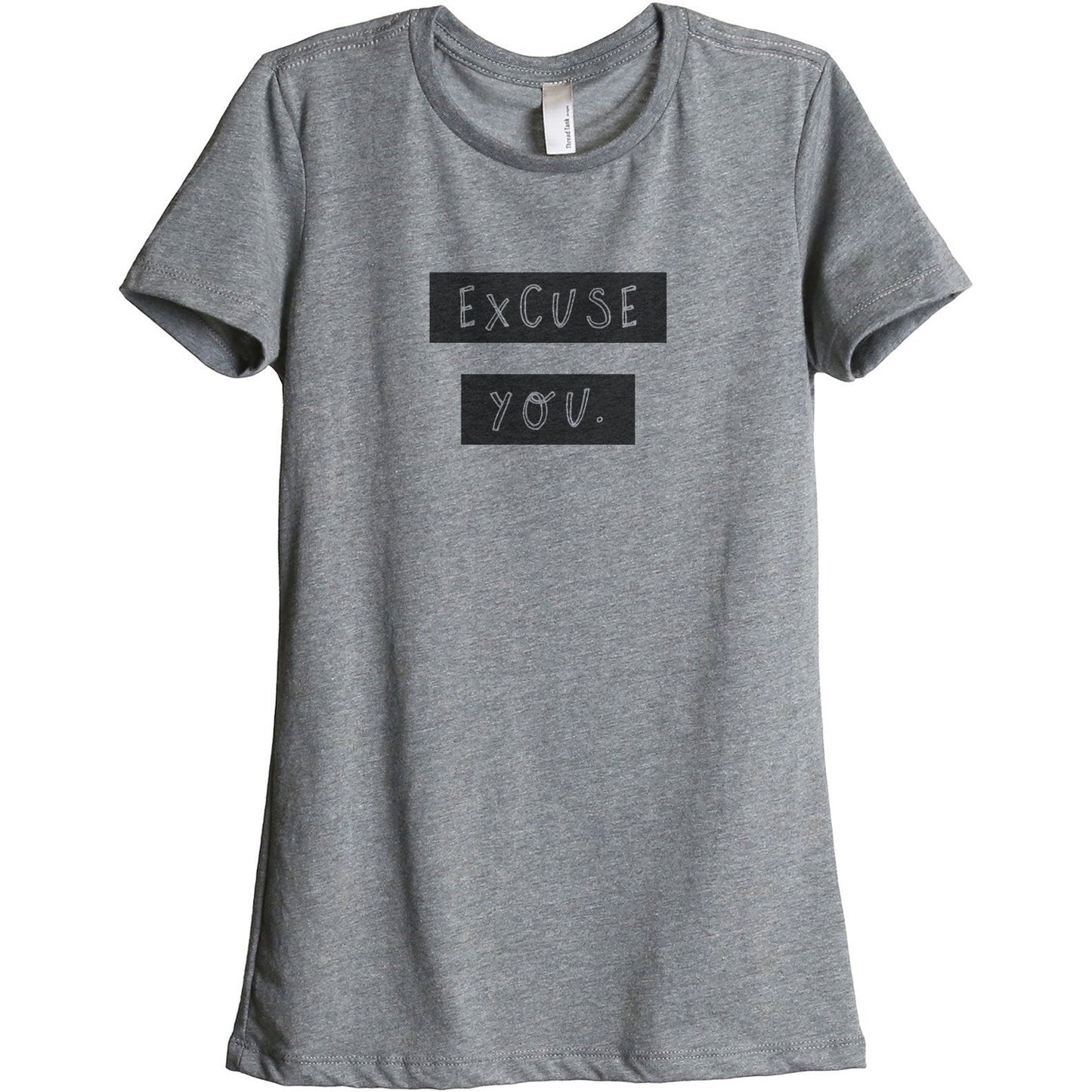 Excuse You Women's Relaxed Crewneck T-Shirt Top Tee Heather Grey