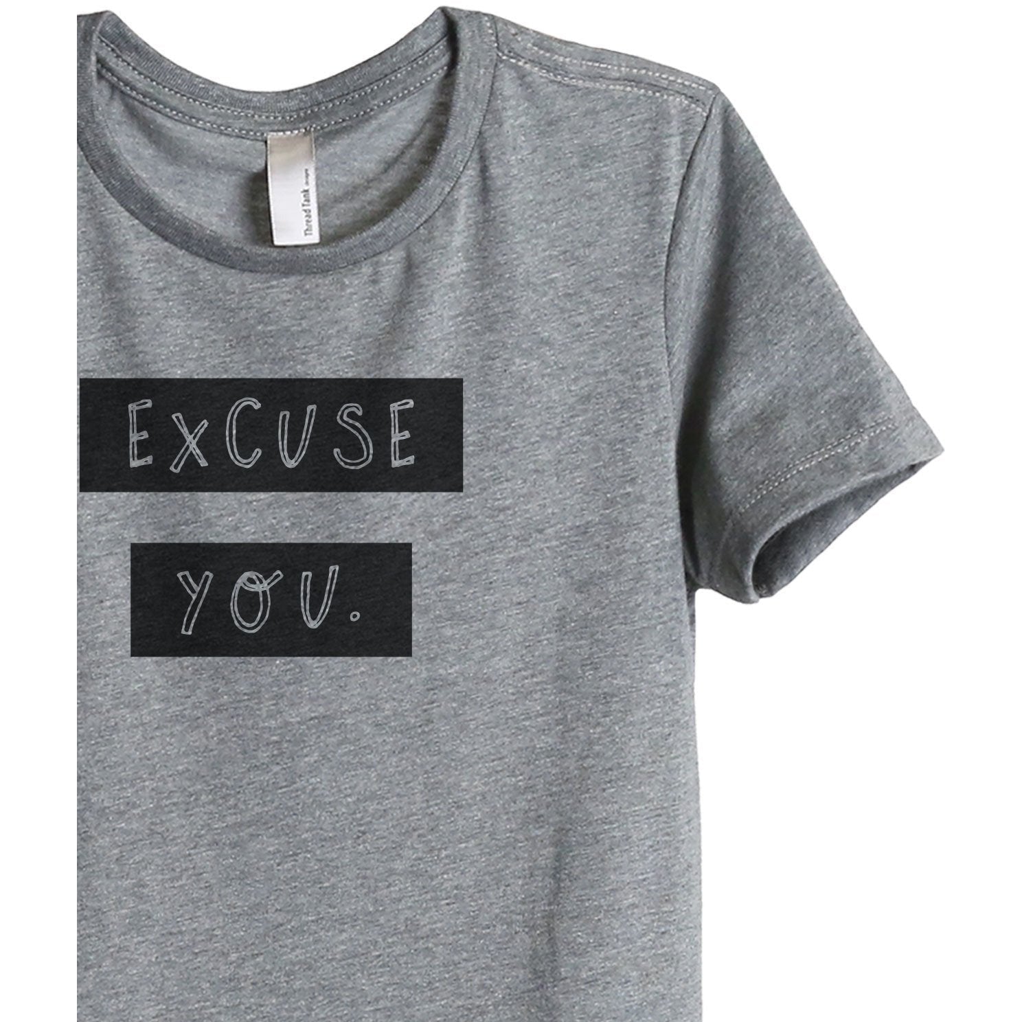 Excuse You Women's Relaxed Crewneck T-Shirt Top Tee Heather Grey Zoom Details
