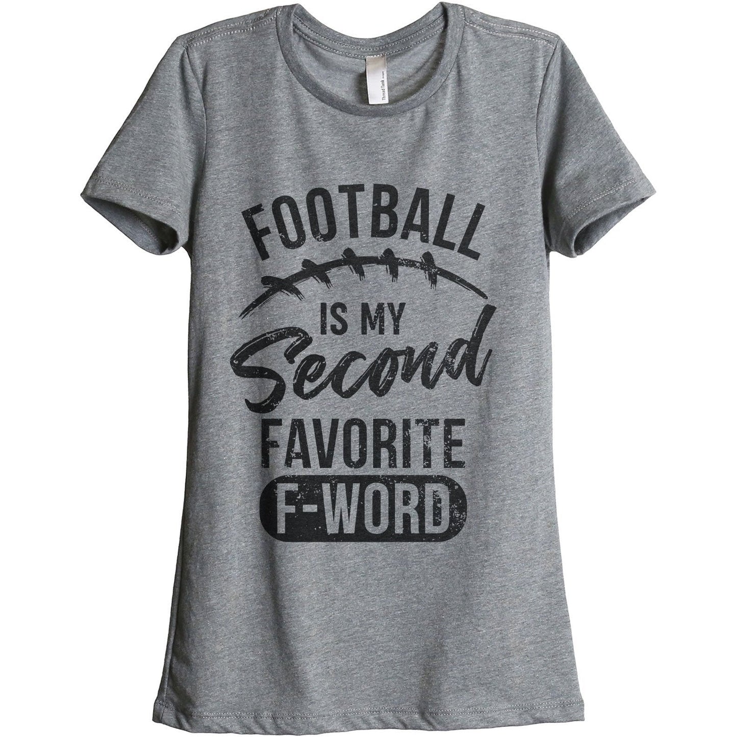 Football Is My Second Favorite F Word Women's Relaxed Crewneck T-Shirt Top Tee Heather Grey