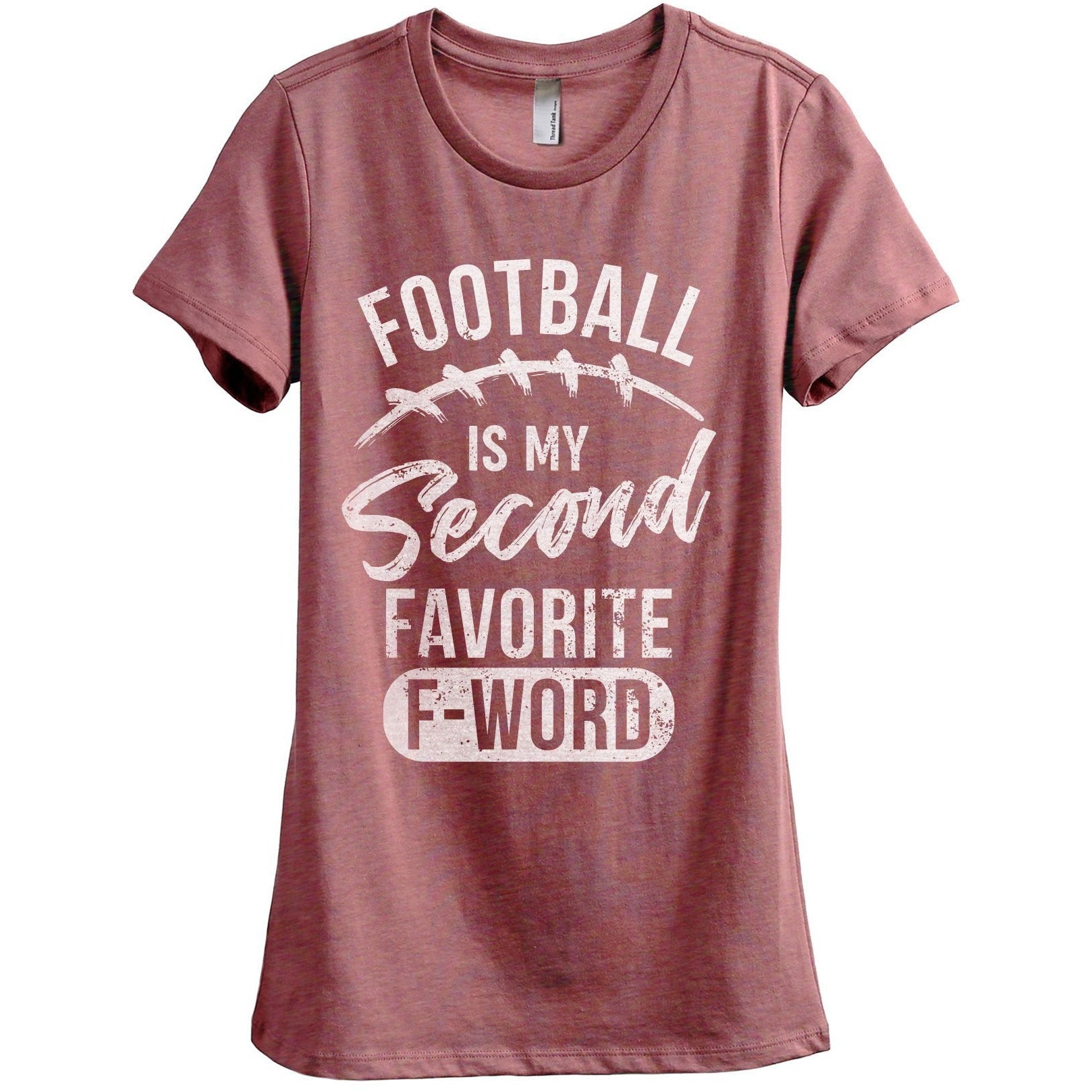Football Is My Second Favorite F Word Women's Relaxed Crewneck T-Shirt Top Tee Heather Rouge