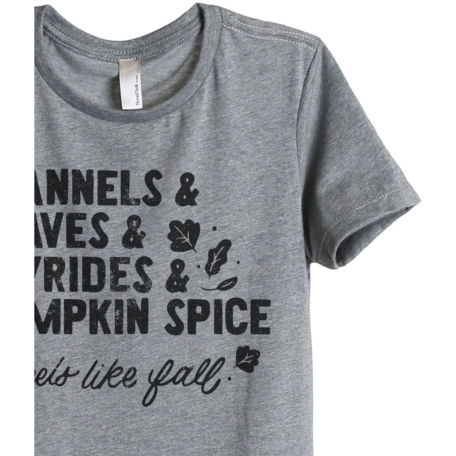 Flannels & Leaves & Hayrides & Pumpkin Spice...Feels like Fall Women's Relaxed Crewneck T-Shirt Top Tee Heather Grey Zoom Details
