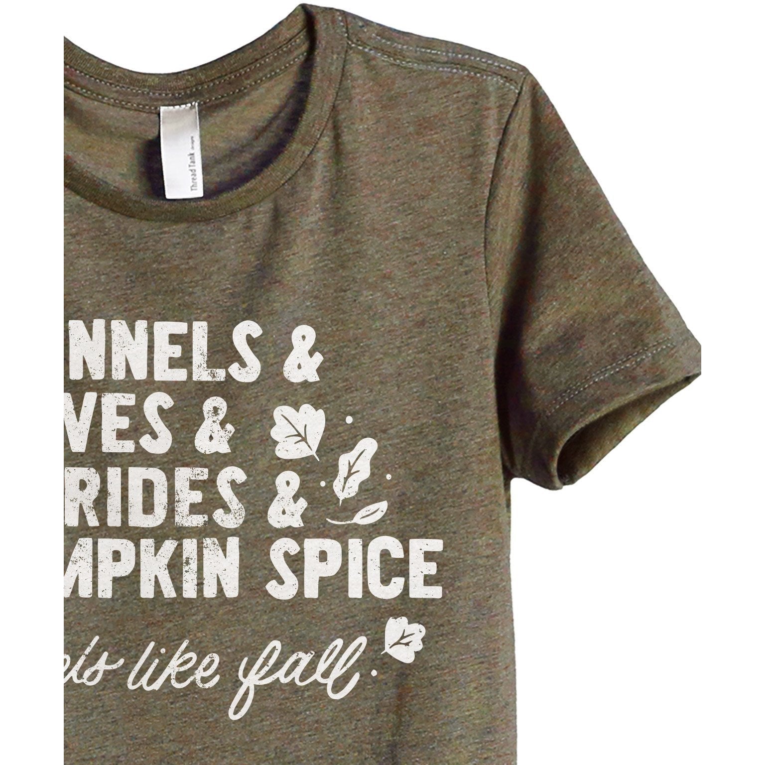 Flannels & Leaves & Hayrides & Pumpkin Spice...Feels like Fall Women's Relaxed Crewneck T-Shirt Top Tee Heather Sage Zoom Details
