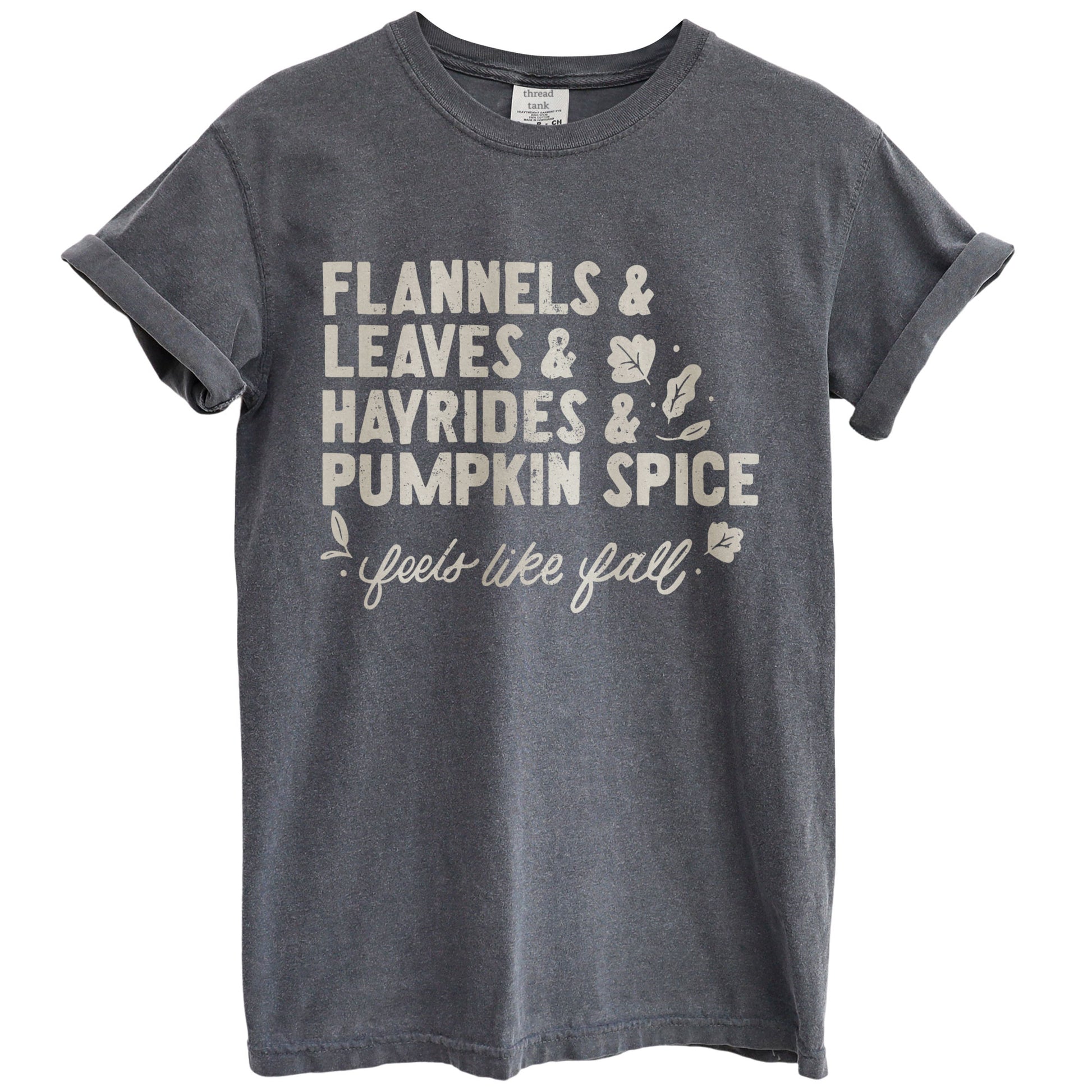 flannels and leaves and hayrides and pumpkin spice oversized garment dyed shirt