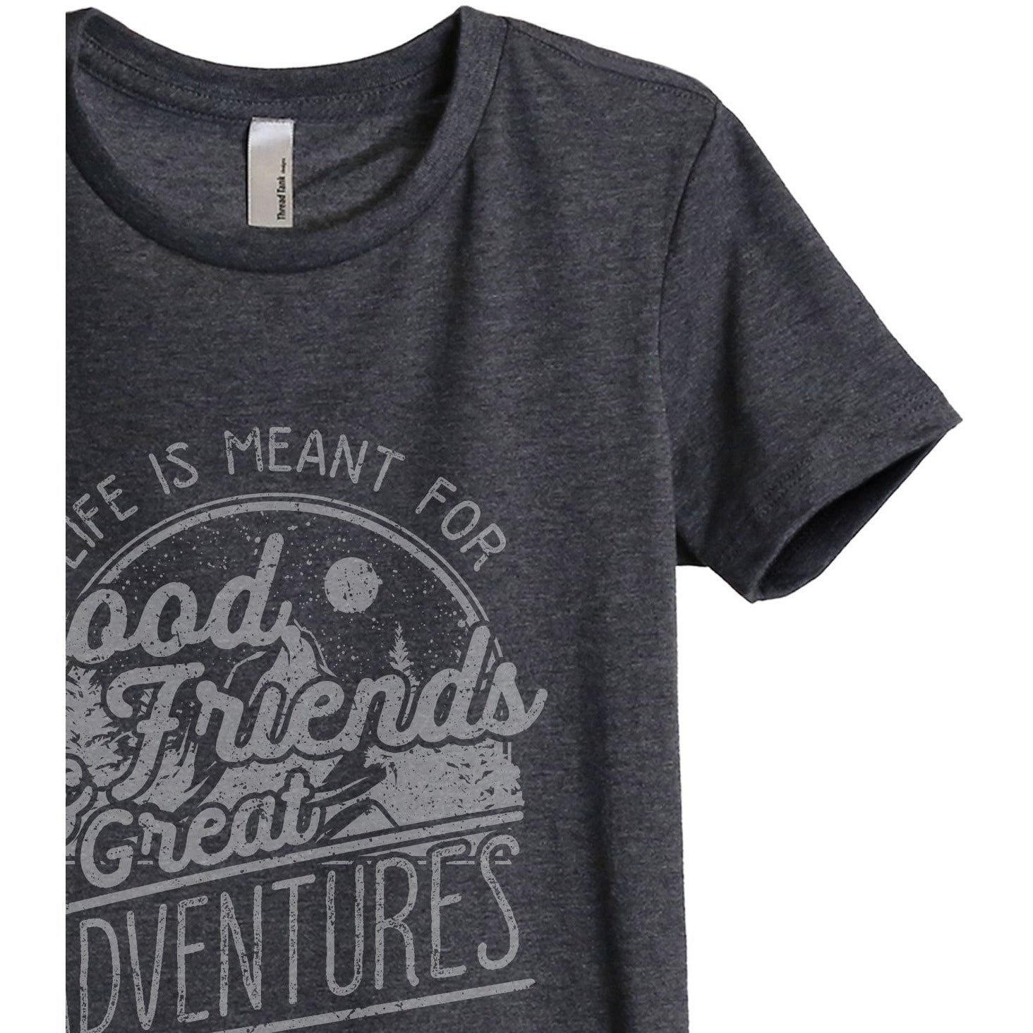 Good Friends And Great Adventures Women's Relaxed Crewneck T-Shirt Top Tee Charcoal Grey Zoom Details