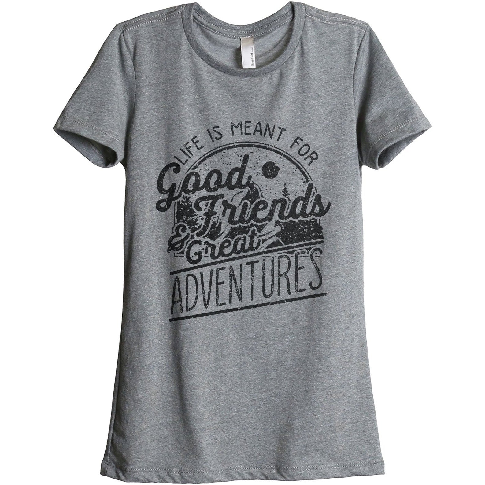 Good Friends And Great Adventures Women's Relaxed Crewneck T-Shirt Top Tee Heather Grey