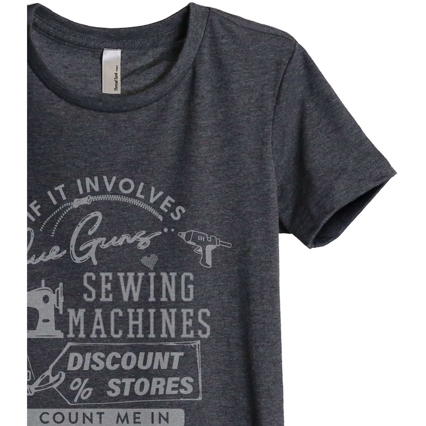 Glue Guns Sewing Machines And Discount Stores Women's Relaxed Crewneck T-Shirt Top Tee Charcoal Grey Zoom Details