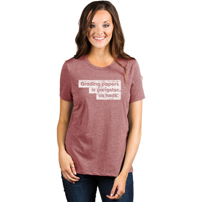 Grading Papers Is Gangster As Heck Women's Relaxed Crewneck T-Shirt Top Tee Heather Rouge Model
