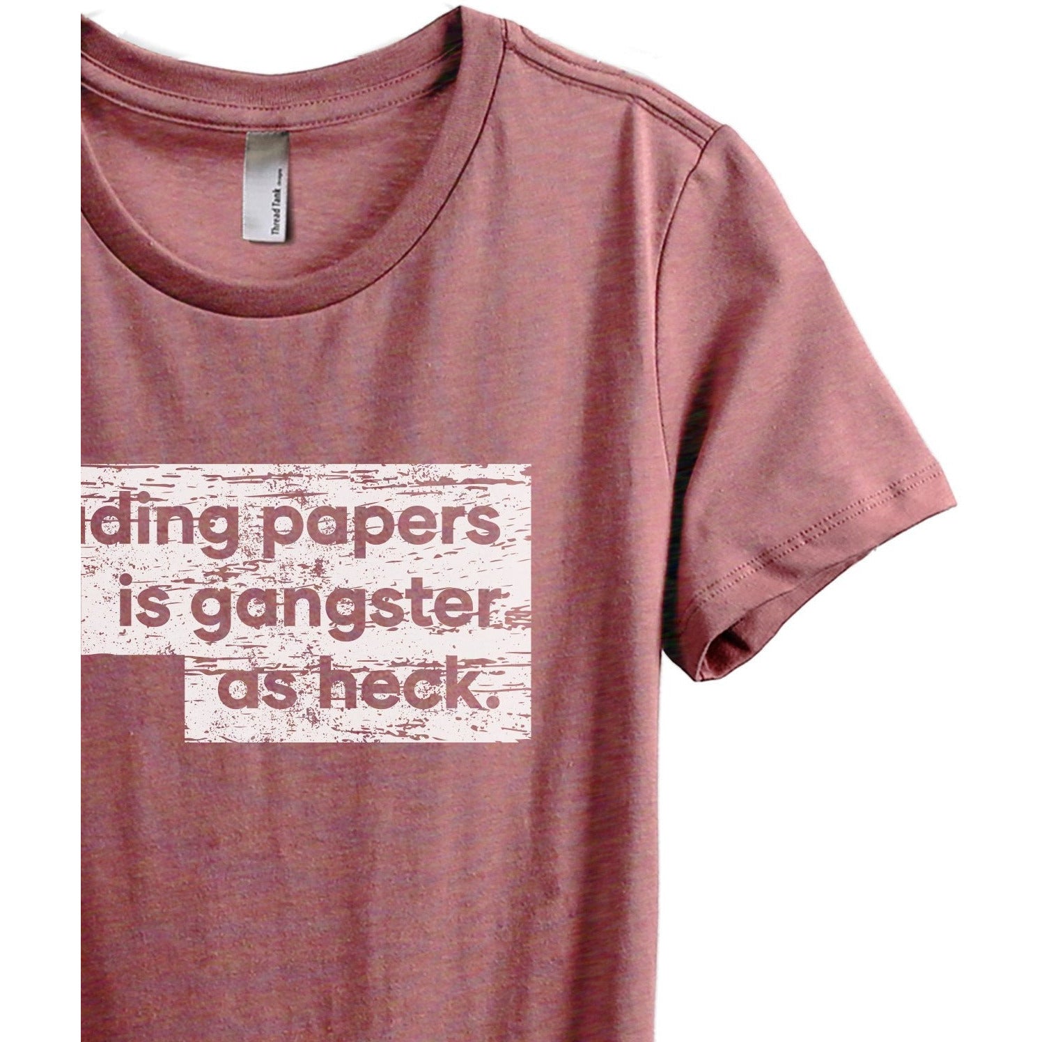 Grading Papers Is Gangster As Heck Women's Relaxed Crewneck T-Shirt Top Tee Heather Rouge Zoom Details
