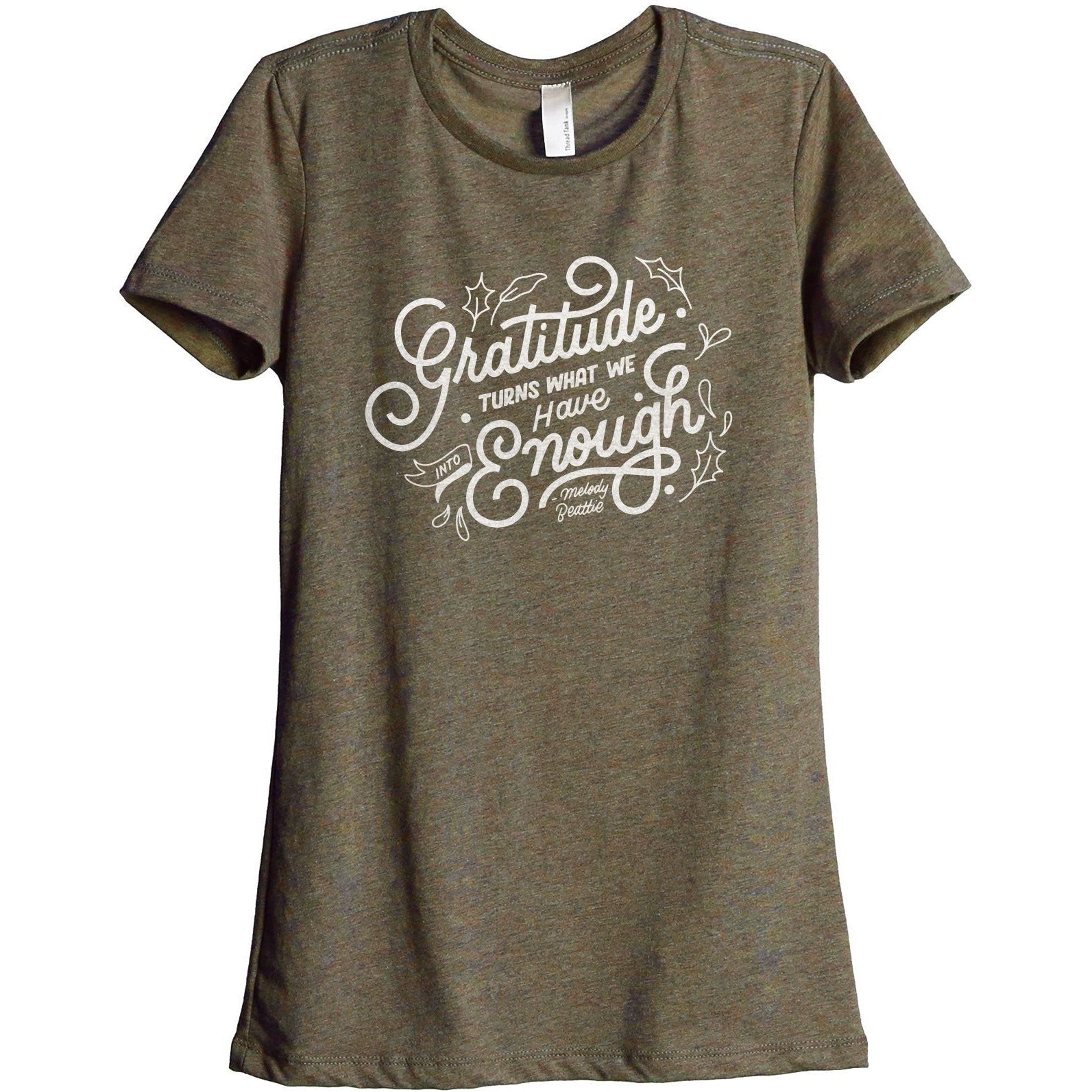 Gratitude Turns What We Have Into Enough Women's Relaxed Crewneck T-Shirt Top Tee Heather Sage