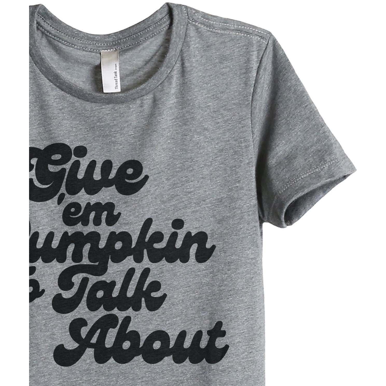 Give'em Pumpkin To Talk About Women's Relaxed Crewneck T-Shirt Top Tee Heather Grey Zoom Details
