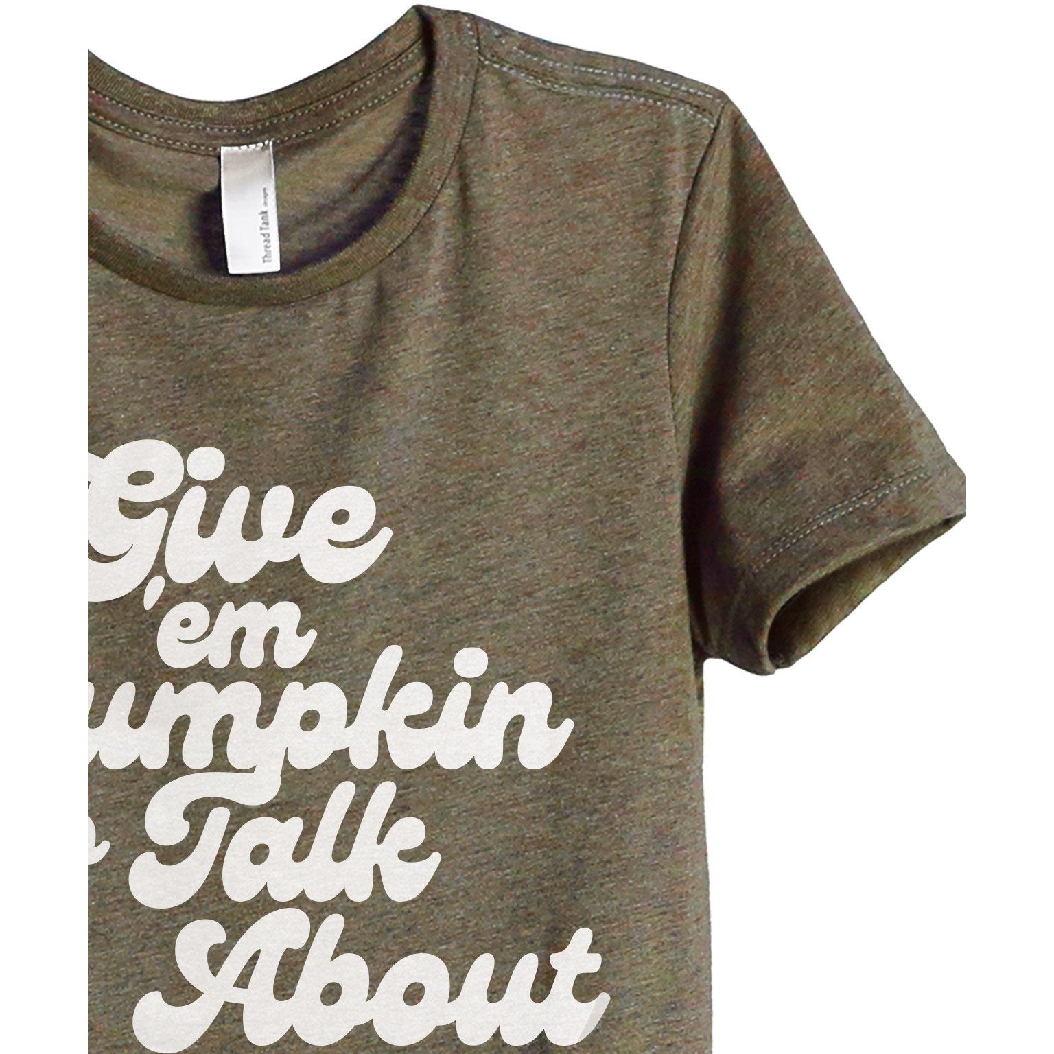 Give'em Pumpkin To Talk About Women's Relaxed Crewneck T-Shirt Top Tee Heather Sage Zoom Details
