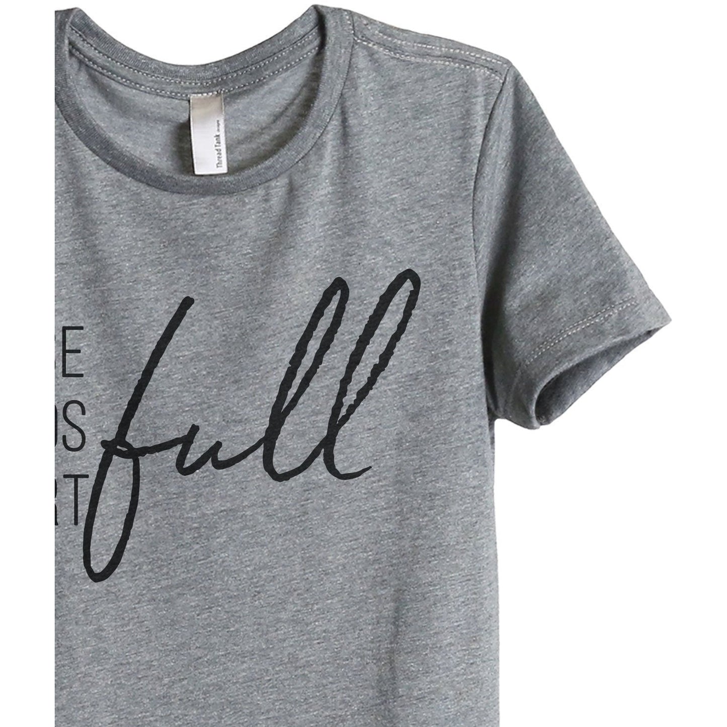 House Full Hands Full Heart Full Women's Relaxed Crewneck T-Shirt Top Tee Heather Grey Zoom Details
