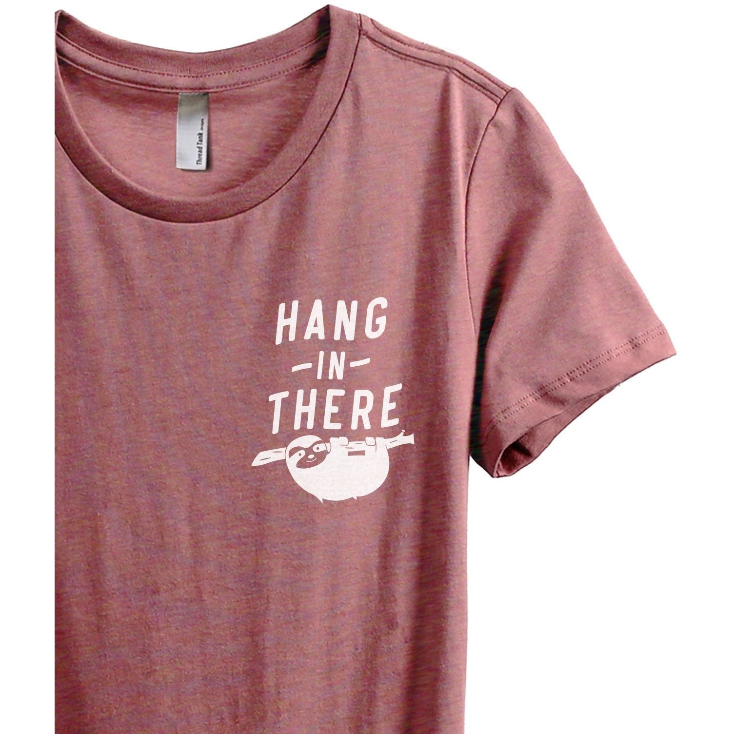 Hang In There Women's Relaxed Crewneck T-Shirt Top Tee Heather Rouge Zoom Details
