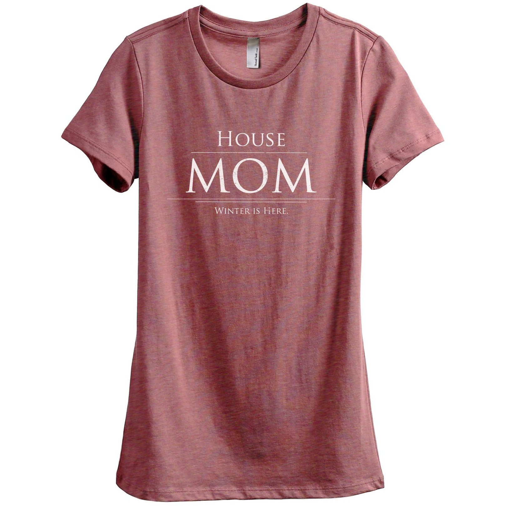 House Mom Winter Is Here Women's Relaxed Crewneck T-Shirt Top Tee Heather Rouge

