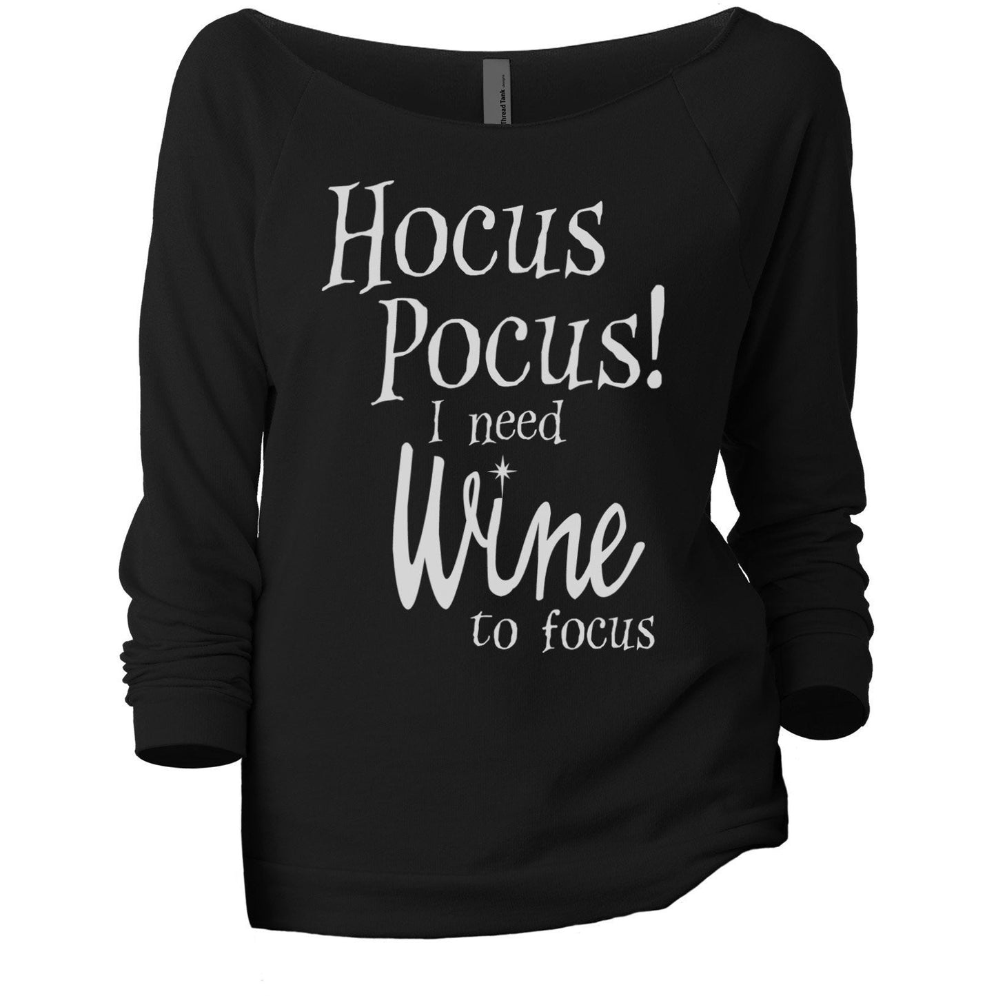 Hocus Pocus I Need Wine To Focus Women's Graphic Printed Lightweight Slouchy 3/4 Sleeves Sweatshirt Black