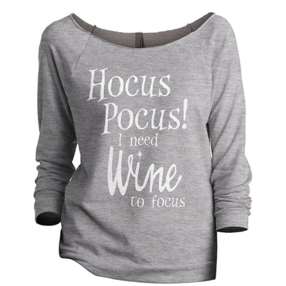 Hocus Pocus I Need Wine To Focus Women's Graphic Printed Lightweight Slouchy 3/4 Sleeves Sweatshirt Sport Grey