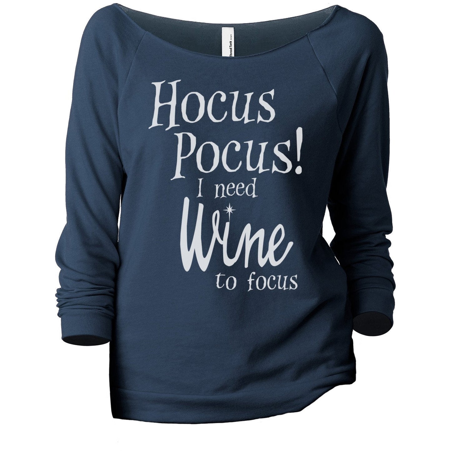 Hocus Pocus I Need Wine To Focus Women's Graphic Printed Lightweight Slouchy 3/4 Sleeves Sweatshirt Navy