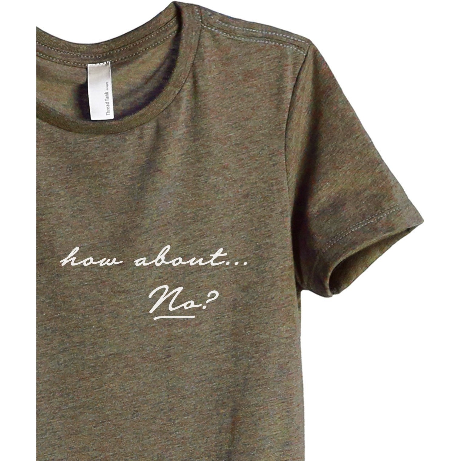 How About No Women's Relaxed Crewneck T-Shirt Top Tee Heather Sage Zoom Details