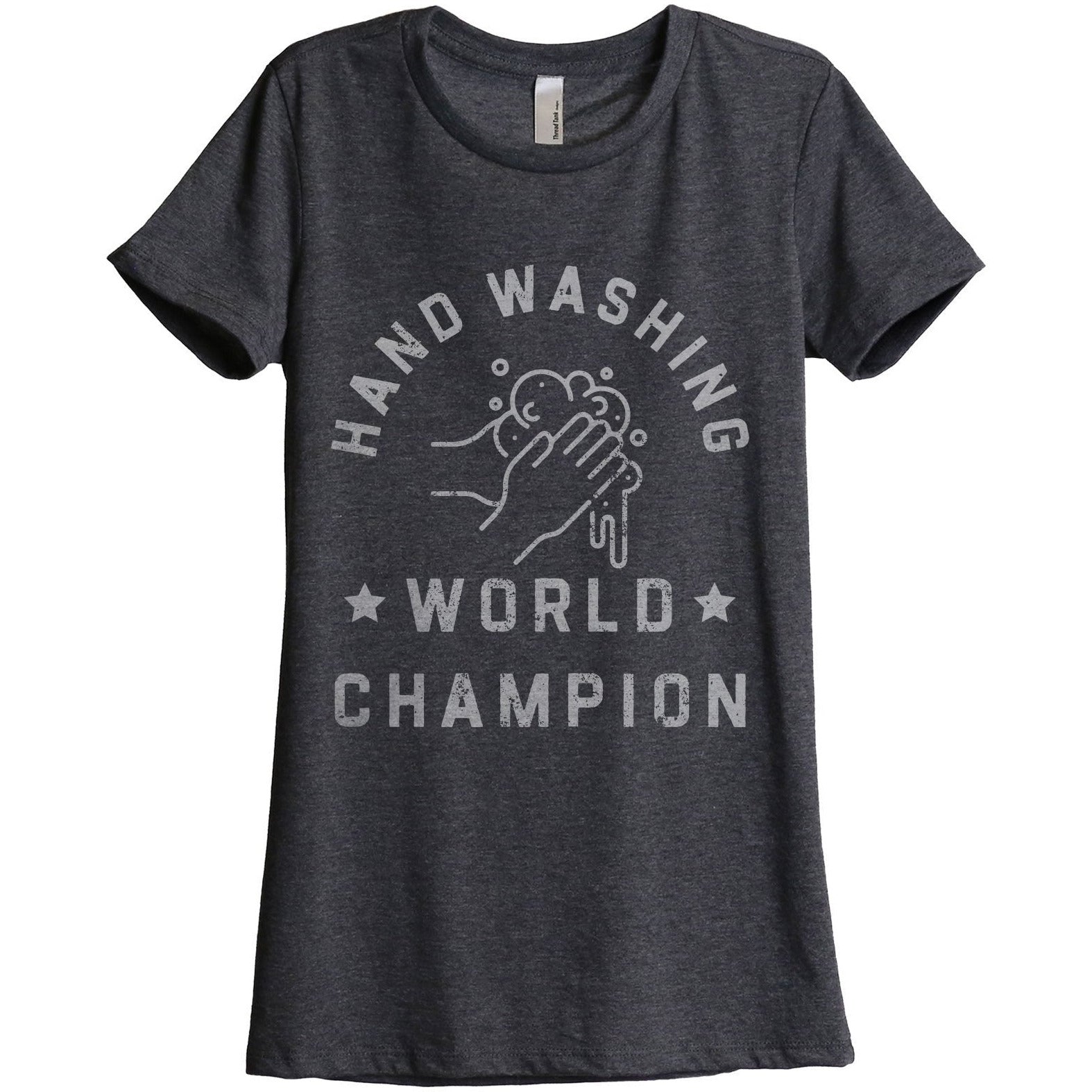 Hand Washing World Champion Women's Relaxed Crewneck T-Shirt Top Tee Charcoal Grey
