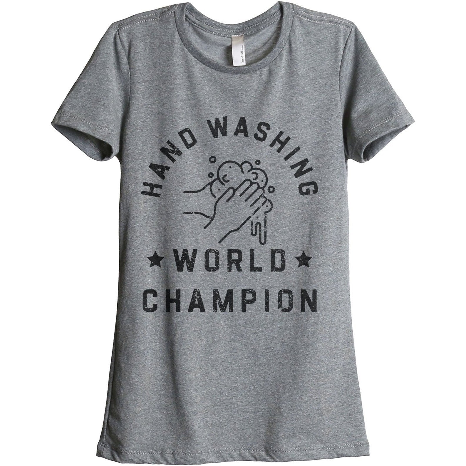 Hand Washing World Champion Women's Relaxed Crewneck T-Shirt Top Tee Heather Grey