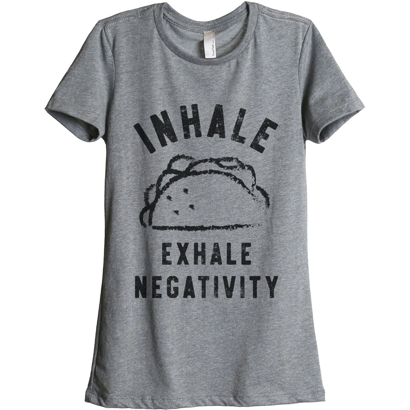 Inhale Tacos Exhale Negativity