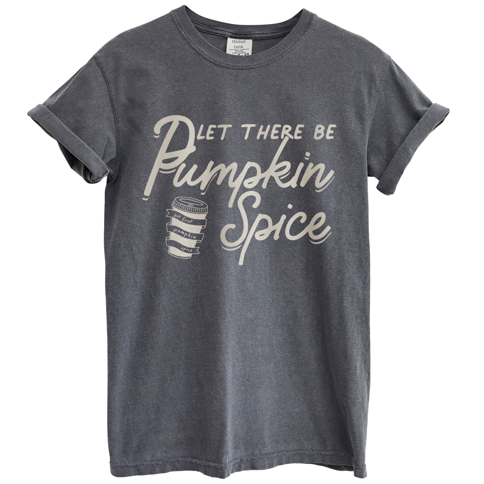 let there be pumpkin spice oversized garment dyed shirt