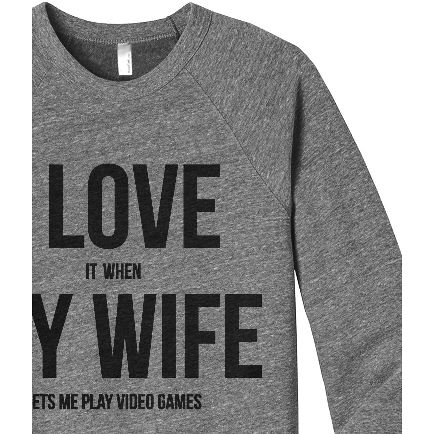 I Love It When My Wife Lets Me Play Video Games Cozy Unisex Fleece  Longsleeves Sweater