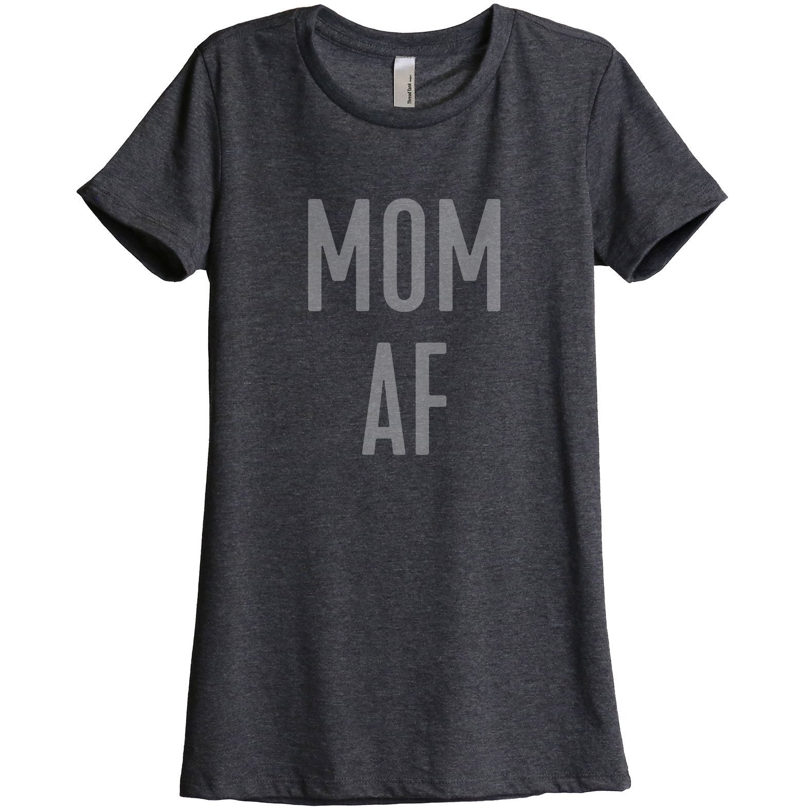 Mom AF Women's Relaxed Crewneck T-Shirt Top Tee Charcoal Grey
