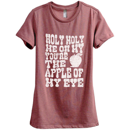 Holy Moly Me Oh My You're The Apple Of My Eye Women's Relaxed Crewneck T-Shirt Top Tee Heather Rouge
