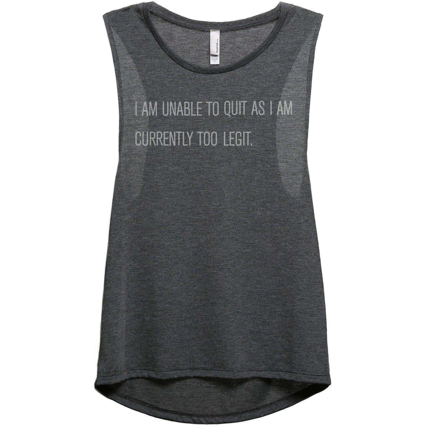Too Legit To Quit1360W Women's Relaxed Muscle Tank Tee Charcoal