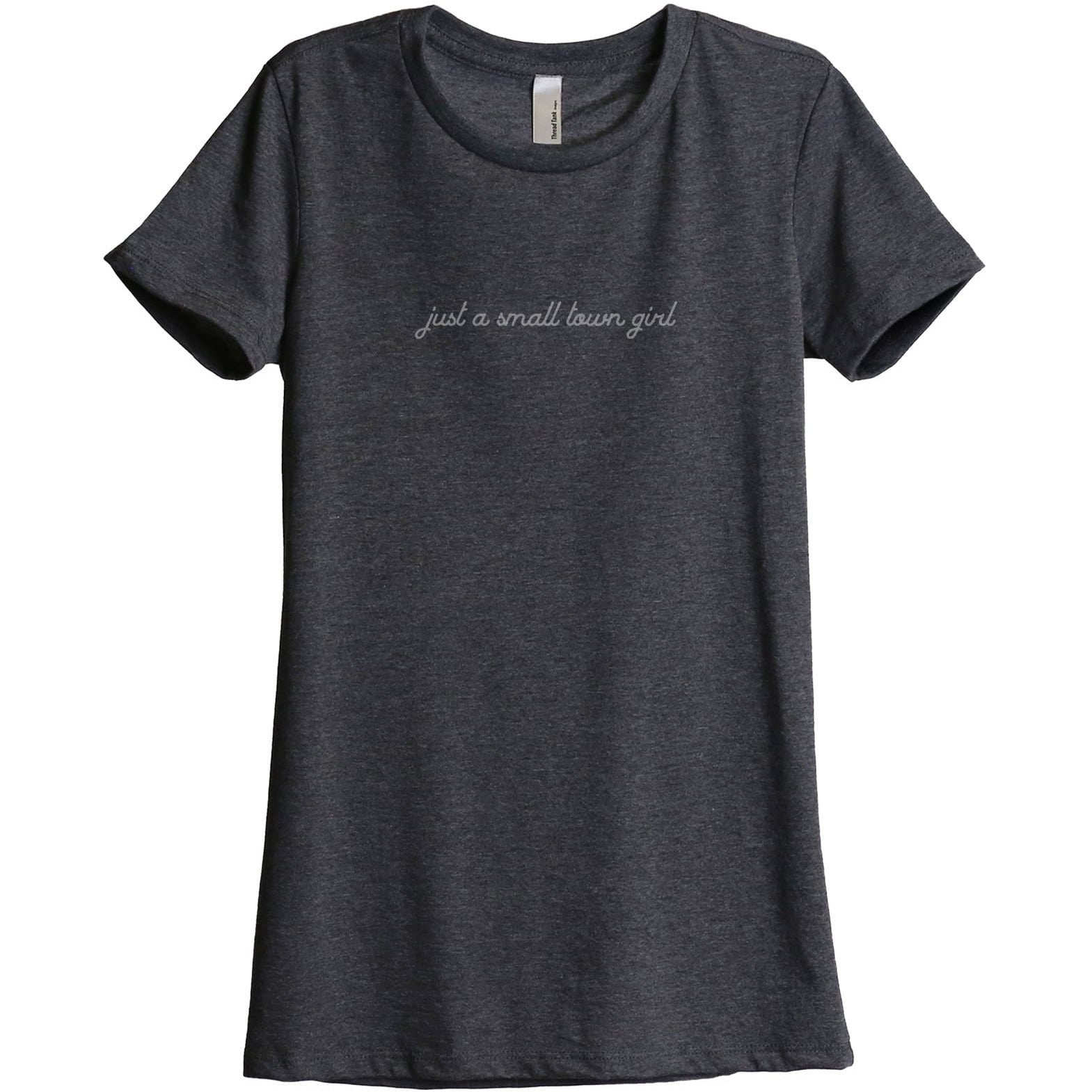 Just A Small Town Girl Women's Relaxed Crewneck Graphic T-shirt Top Tee 