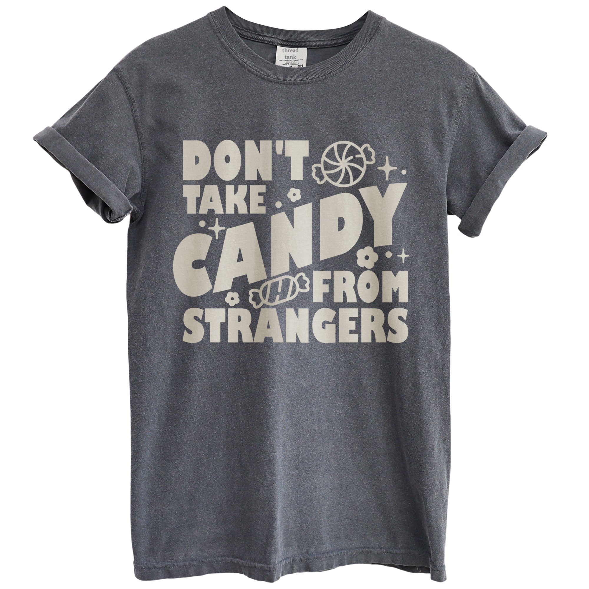 dont take candy from strangers oversized garment dyed shirt