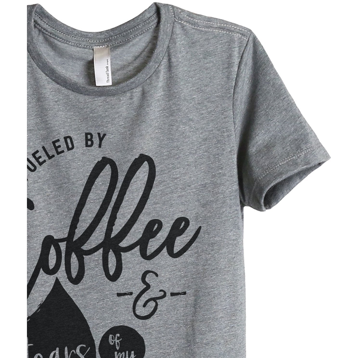 Fueled By Coffee And Tears Of My Enemies Women's Relaxed Crewneck T-Shirt Top Tee Heather Grey Zoom Details
