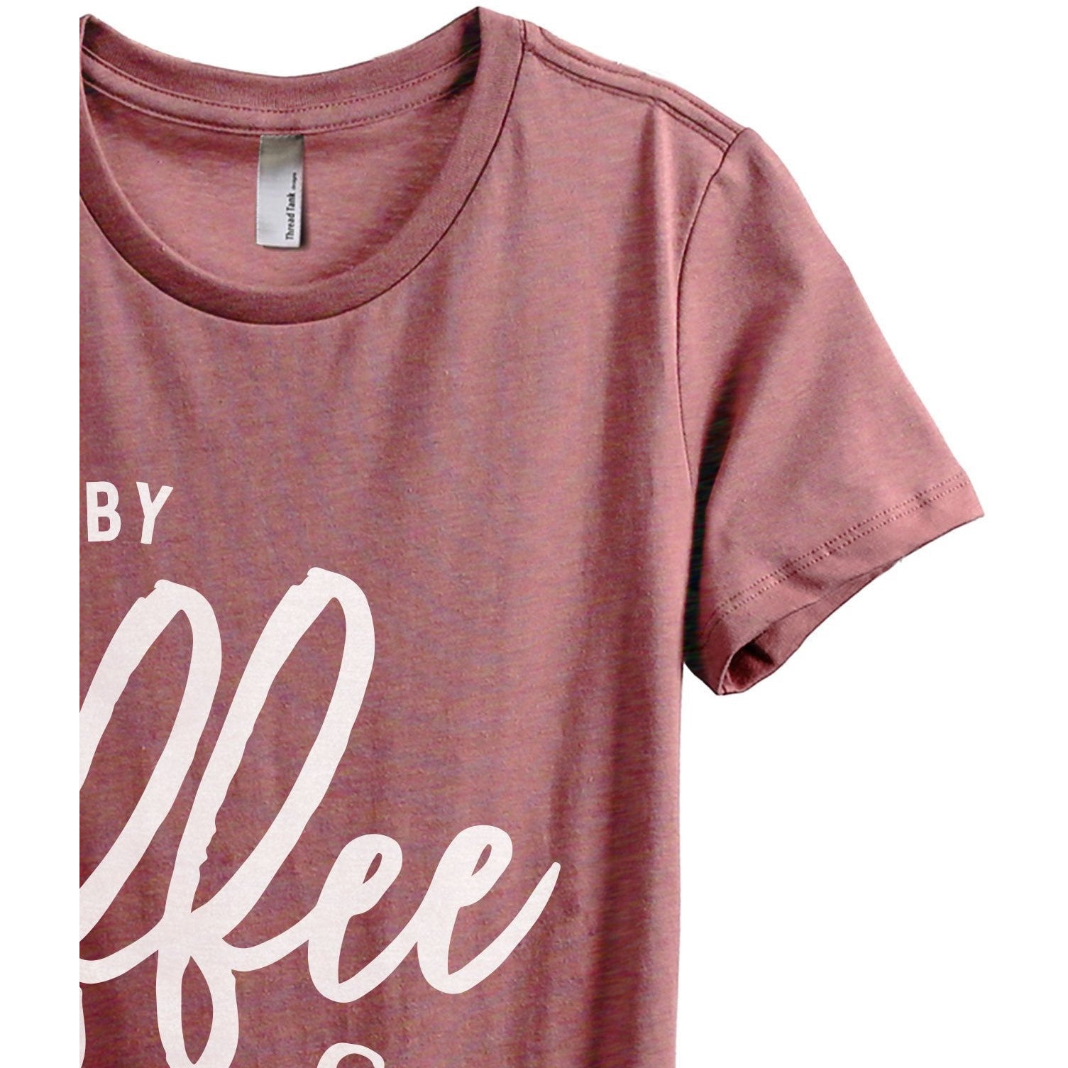 Fueled By Coffee And Tears Of My Enemies Women's Relaxed Crewneck T-Shirt Top Tee Heather Rouge Zoom Details

