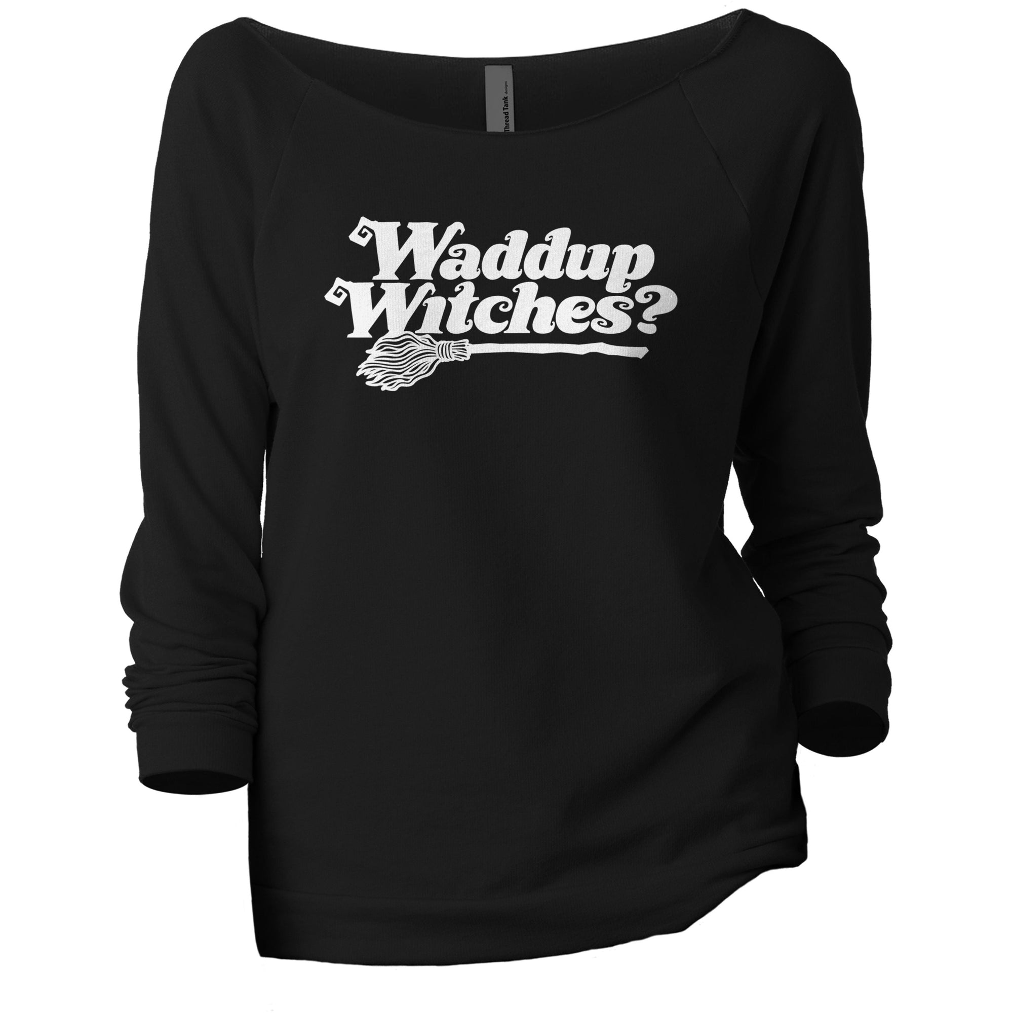 Waddup Witches?