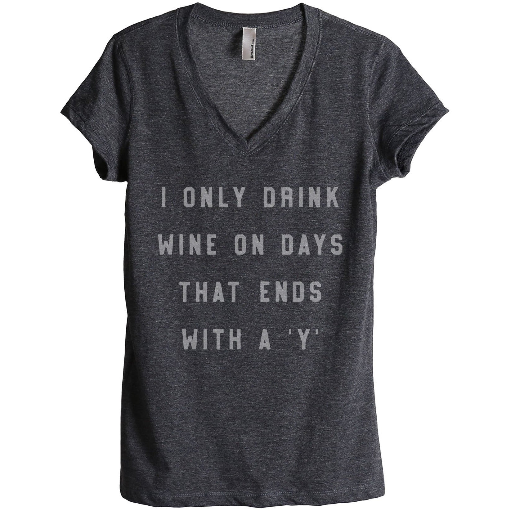 Drink Wine On Days Ends With Y Women's Relaxed Crewneck T-Shirt Top Tee Charcoal Grey