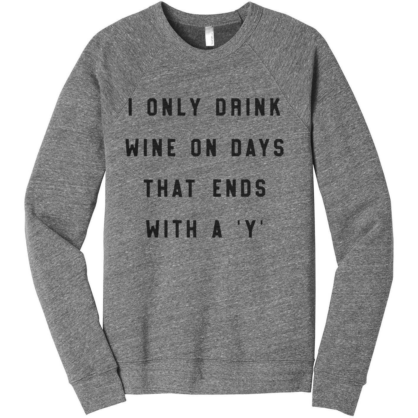 Drink Wine On Days Ends With Y Women's Cozy Fleece Longsleeves Sweater Heather Grey FRONT