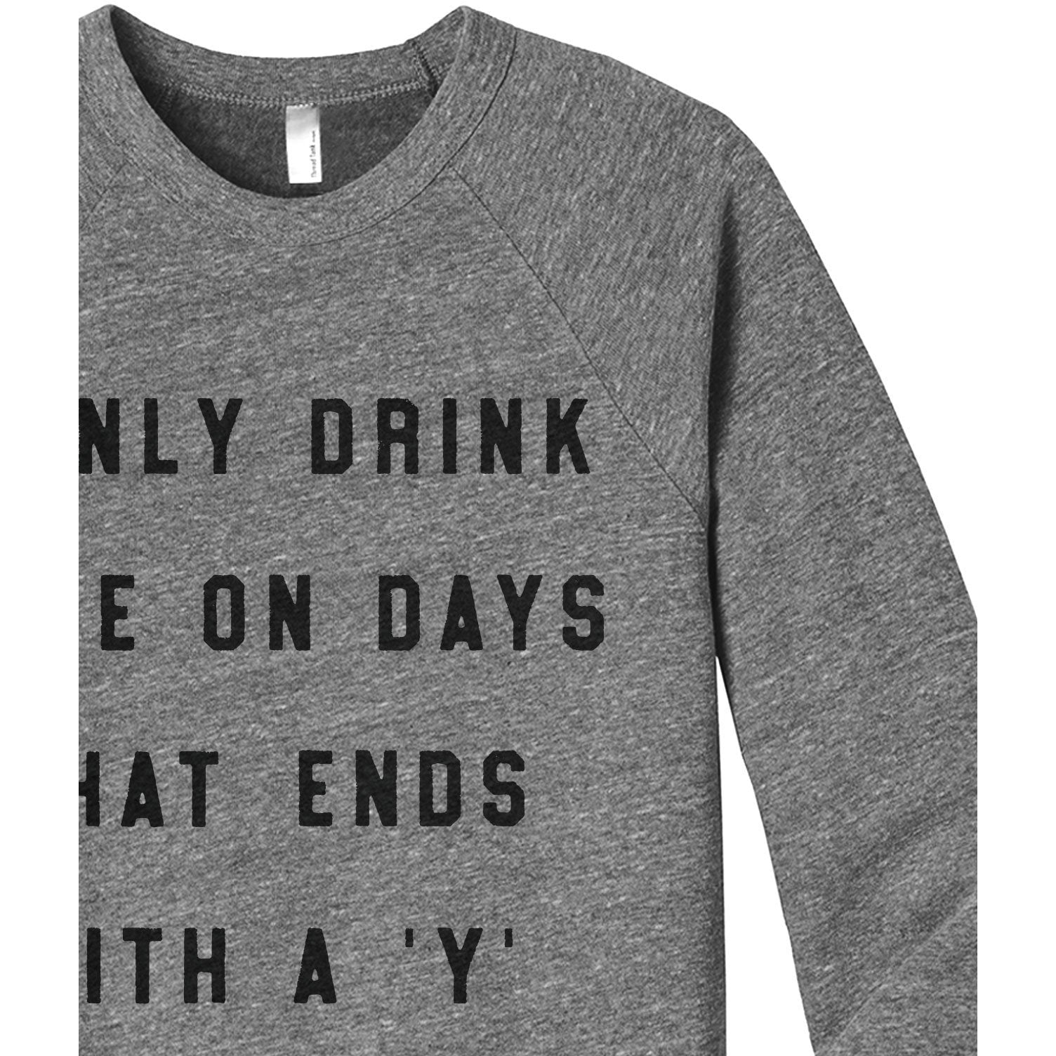 Drink Wine On Days Ends With Y Women's Cozy Fleece Longsleeves Sweater Heather Grey Closeup Details
