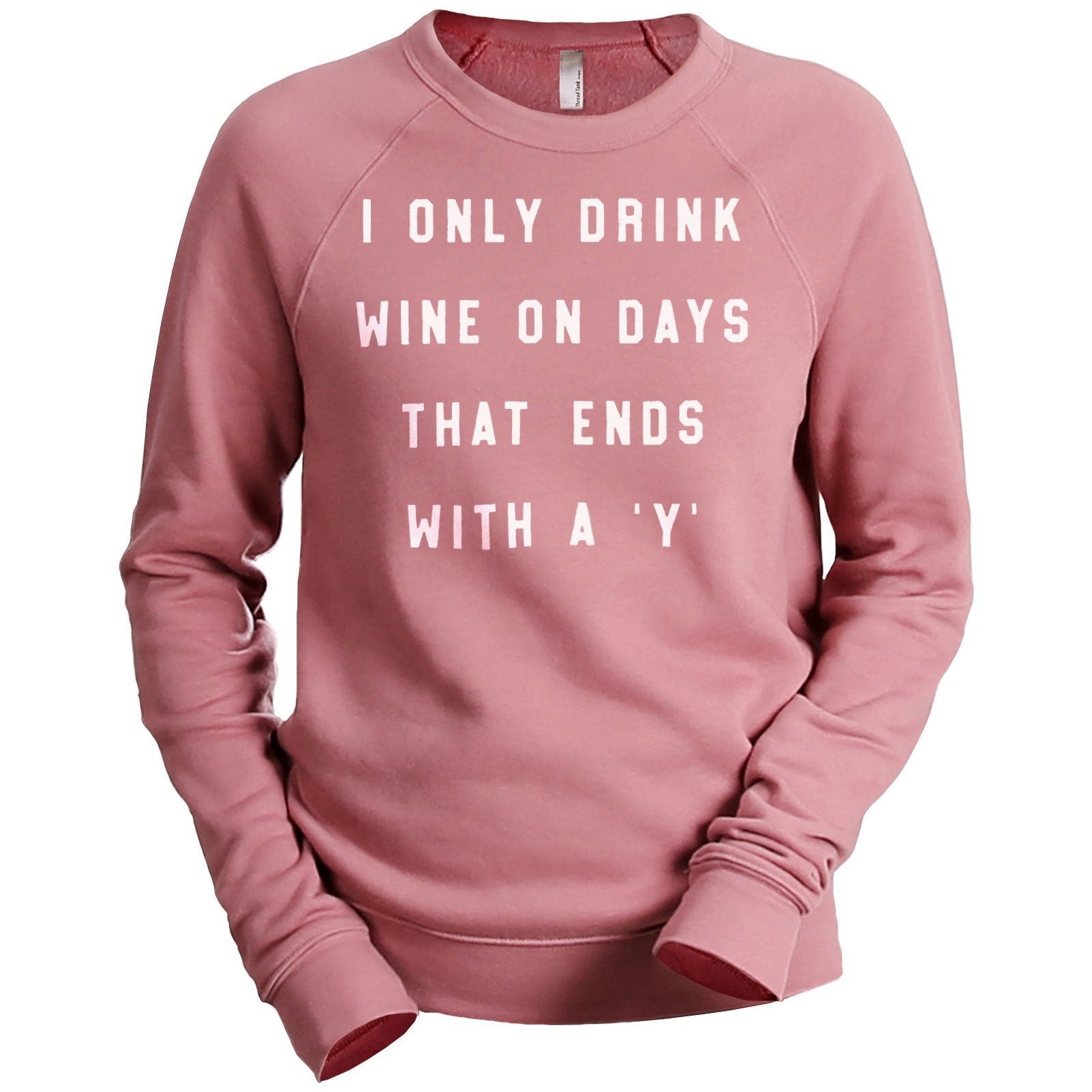 Drink Wine On Days Ends With Y Women's Cozy Fleece Longsleeves Sweater Rouge FRONT