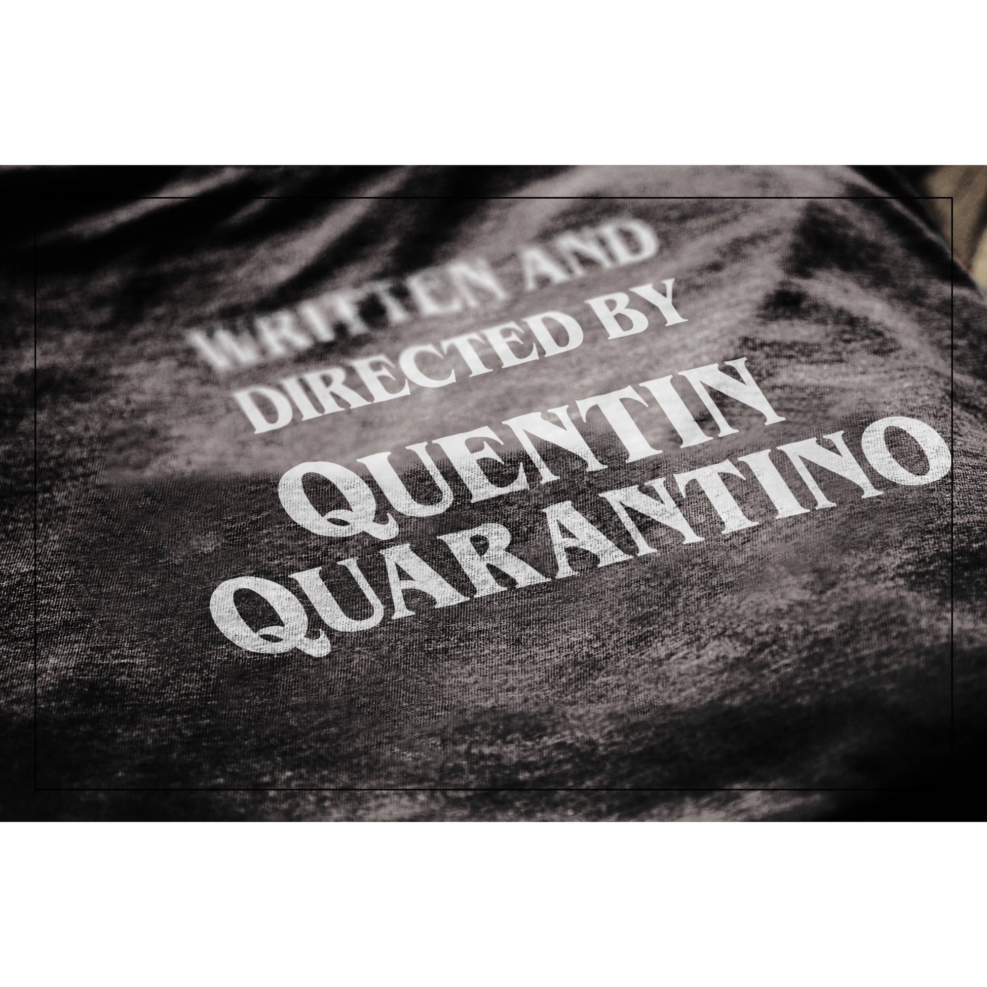 Written And Directed By Quentin Quarantino - Stories You Can Wear